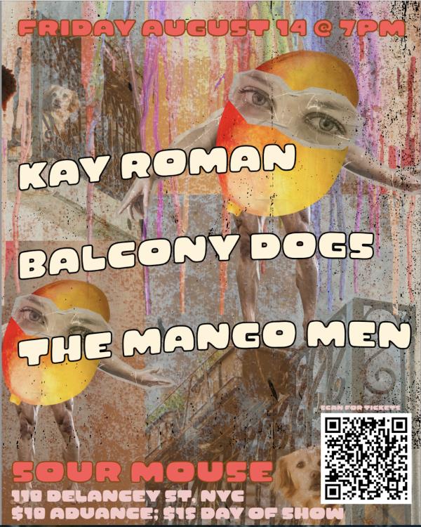 Kay Roman/Balcony Dogs/The Mango Men @ Sour Mouse: 